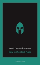 Italy in the Dark Ages - Janet Penrose Trevelyan