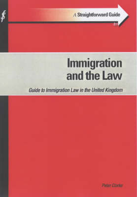 Straightforward Guide To Immigration And The Law - Peter Clarke