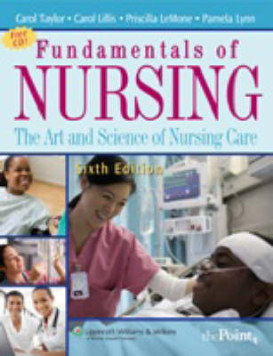 Fundamentals of Nursing - Carol R. Taylor, Carol Lillis, Priscilla LeMone, Pamela Lynn
