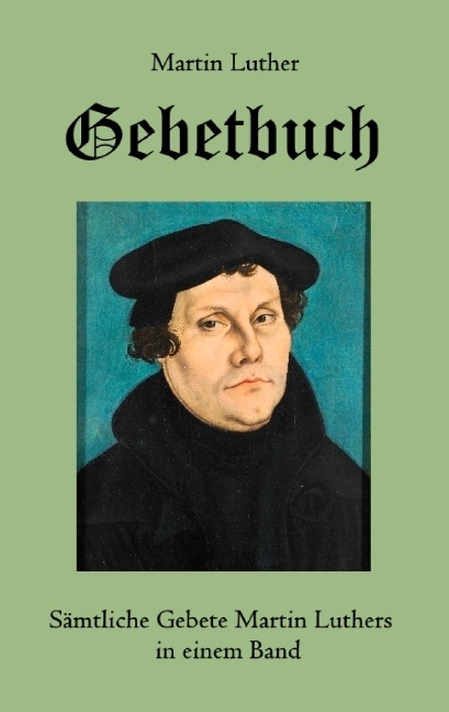 Gebetbuch - Martin Luther