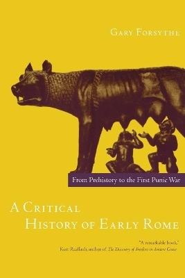 A Critical History of Early Rome - Gary Forsythe