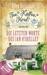 Tee? Kaffee? Mord! - Die letzten Worte des Ian O'Shelley -  Ellen Barksdale