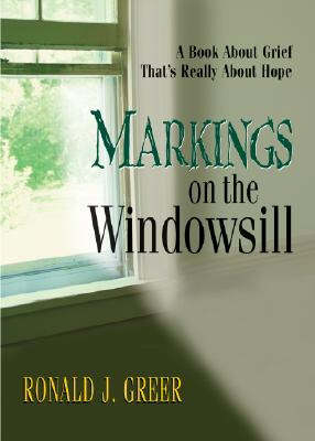 Markings on the Windowsill - Ronald J. Greer