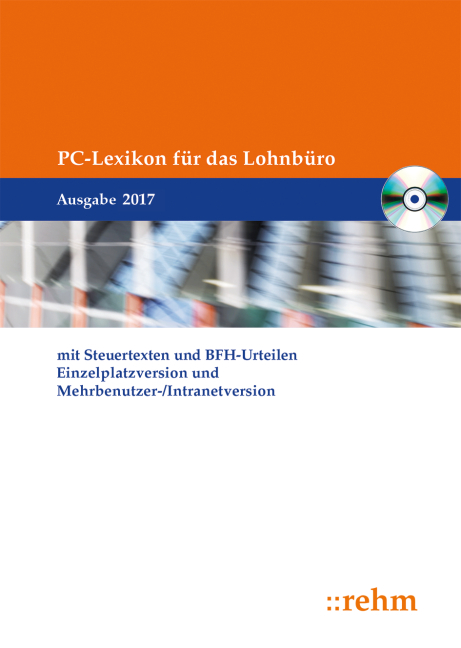 PC-Lexikon für das Lohnbüro 2017 mit Steuertexten und BFH-Urteilen - Wolfgang Schönfeld, Jürgen Plenker