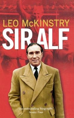 Sir Alf - Leo McKinstry