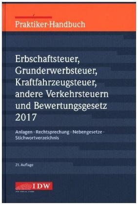 Praktiker-Handbuch Erbschaftsteuer, Grunderwerbsteuer, Kraftfahrzeugsteuer, Andere Verkehrsteuern 2017 Bewertungsgesetz - 