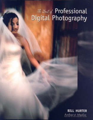 The Best Of Professional Digital Photography - Bill Hurter