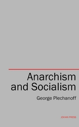 Anarchism and Socialism -  George Plechanoff