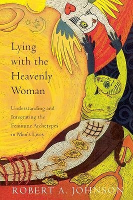 Lying with the Heavenly Woman - Robert A. Johnson