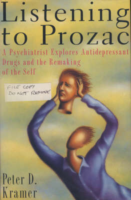 Listening to Prozac - Peter D. Kramer
