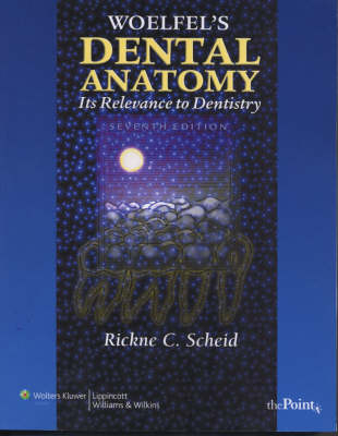 Woelfel's Dental Anatomy - Rickne C. Scheid