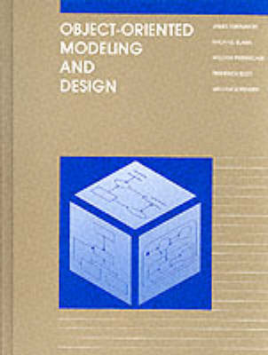 Object-Oriented Modeling and Design - James R Rumbaugh, Michael R. Blaha, William Lorensen, Frederick Eddy, William Premerlani