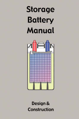 Storage Battery Manual - Design & Construction - Lucius C Dunn