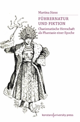 Führernatur und Fiktion - Martina Süess