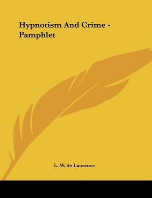 Hypnotism And Crime - Pamphlet - L W de Laurence