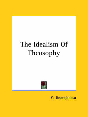 The Idealism Of Theosophy - C Jinarajadasa