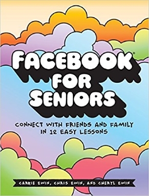 Facebook for Seniors - Carrie Ewin