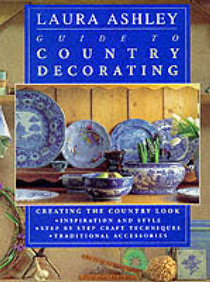 "Laura Ashley" Guide to Country Decorating - Lorrie Mack, Lucinda Egerton, Jane Newdick