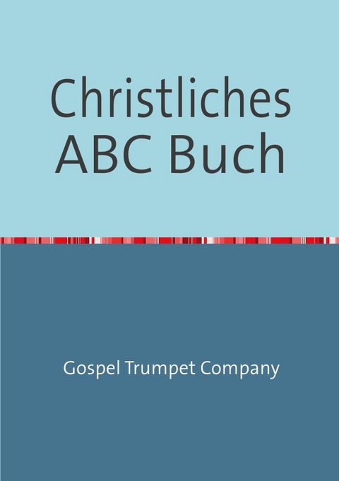 Christliches ABC Buch - Gospel Trumpet Company