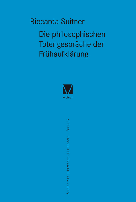 Die philosophischen Totengespräche der Frühaufklärung - Riccarda Suitner