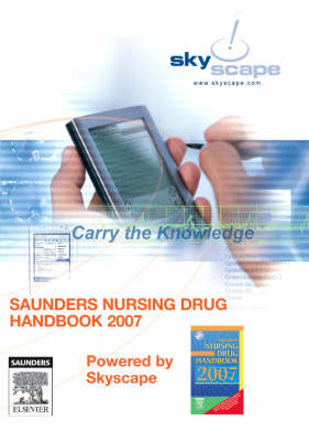 Saunders Nursing Drug Handbook 2007 - CD-ROM PDA Software Powered by Skyscape - Barbara B Hodgson, Robert Kizior