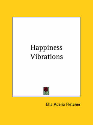 Happiness Vibrations - Ella Adelia Fletcher