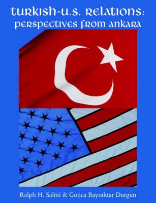 Turkish-U.S. Relations - Ralph H Salmi, Gonca Bayraktar Durgun