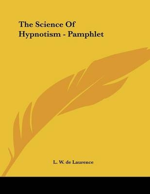 The Science Of Hypnotism - Pamphlet - L W de Laurence