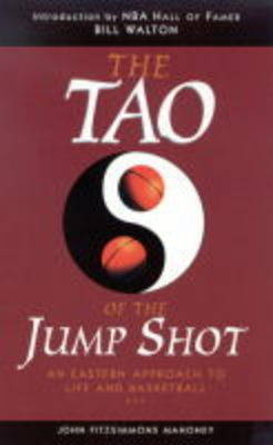 The Tao of the Jump Shot - John F. Mahoney