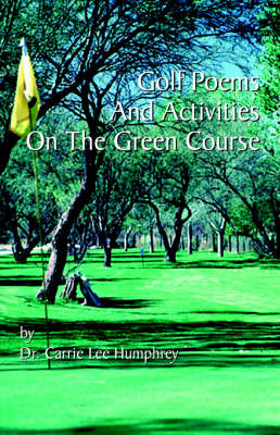 Golf Poems and Activities on the Green Course - Carrie Lee Humphrey