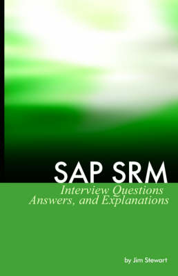 SAP SRM Interview Questions Answers and Explanations - Jim Stewart