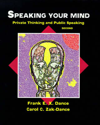 Speaking Your Mind - Frank E X Dance, Carol C Zak-Dance