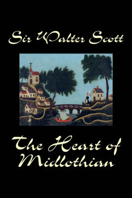The Heart of Midlothian - Sir Walter Scott