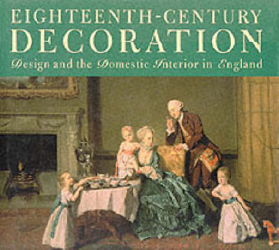 Eighteenth-century Decoration - Charles Saumarez Smith