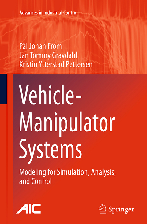 Vehicle-Manipulator Systems - Pål Johan From, Jan Tommy Gravdahl, Kristin Ytterstad Pettersen