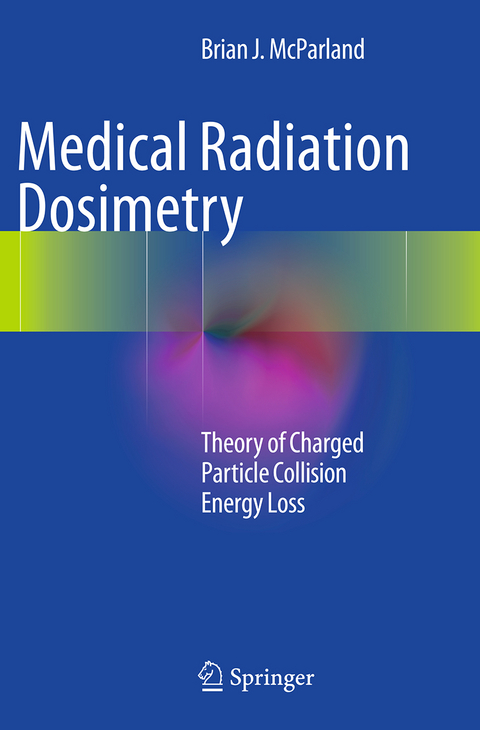 Medical Radiation Dosimetry - Brian J McParland