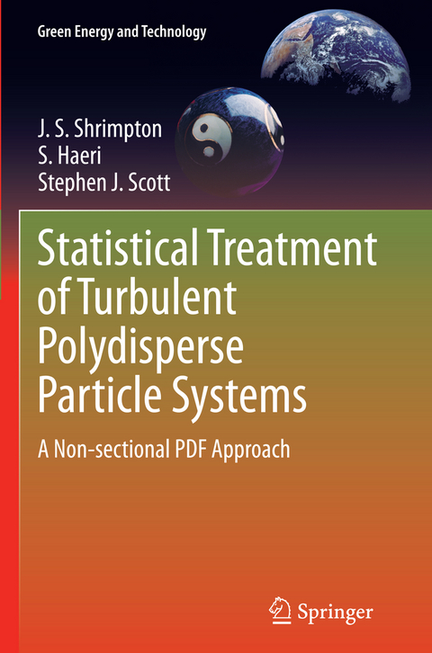 Statistical Treatment of Turbulent Polydisperse Particle Systems - J.S. Shrimpton, S. Haeri, Stephen J. Scott