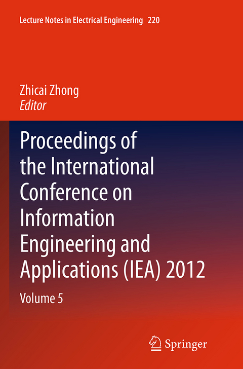 Proceedings of the International Conference on Information Engineering and Applications (IEA) 2012 - 