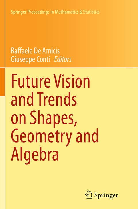 Future Vision and Trends on Shapes, Geometry and Algebra - 