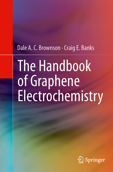 The Handbook of Graphene Electrochemistry - Dale A. C. Brownson, Craig E. Banks