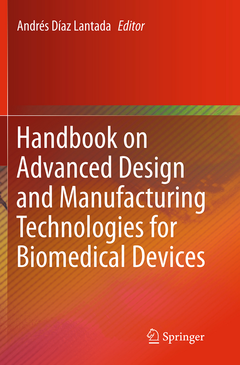 Handbook on Advanced Design and Manufacturing Technologies for Biomedical Devices - 