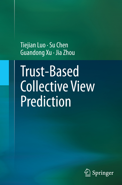 Trust-based Collective View Prediction - Tiejian Luo, Su Chen, Guandong Xu, Jia Zhou