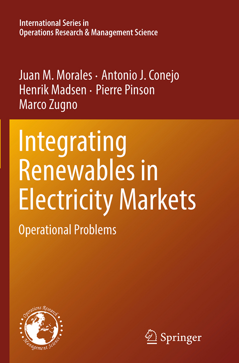 Integrating Renewables in Electricity Markets - Juan M. Morales, Antonio J. Conejo, Henrik Madsen, Pierre Pinson, Marco Zugno