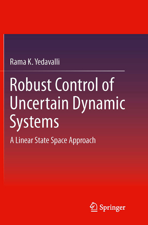 Robust Control of Uncertain Dynamic Systems - Rama K. Yedavalli