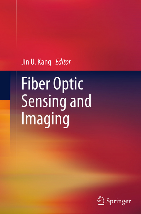 Fiber Optic Sensing and Imaging - 