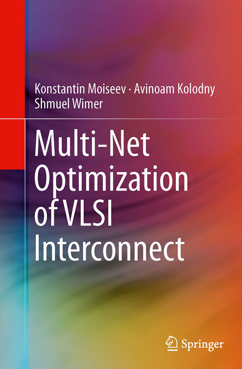 Multi-Net Optimization of VLSI Interconnect - Konstantin Moiseev, Avinoam Kolodny, Shmuel Wimer