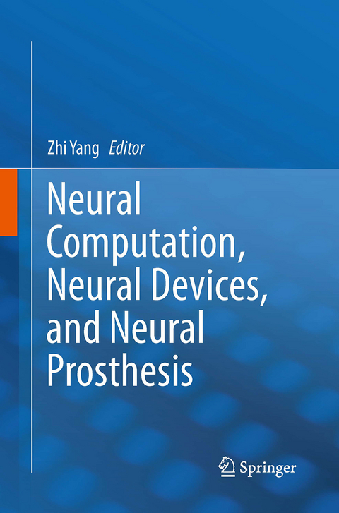 Neural Computation, Neural Devices, and Neural Prosthesis - 