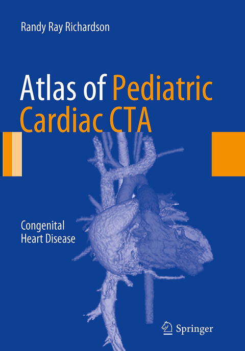 Atlas of Pediatric Cardiac CTA - Randy Ray Richardson