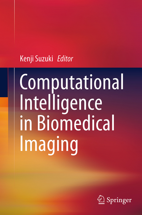 Computational Intelligence in Biomedical Imaging - 