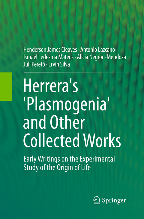 Herrera's 'Plasmogenia' and Other Collected Works - Henderson James Cleaves, Antonio Lazcano, Ismael Ledesma Mateos, Alicia Negrón-Mendoza, Juli Peretó